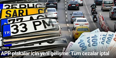 APP plakalar için yeni gelişme: Tüm cezalar iptal edildi
