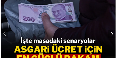 Asgari ücret için en güçlü rakam belli oldu: İşte masadaki senaryolar