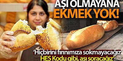 Aşı olmayana ekmek yok!
