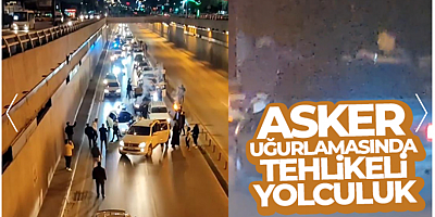Asker uğurlamasında tehlikeli yolculuk !