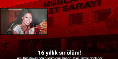 Aslı Baş davasında düğüm çözülmedi: Dava Ekim’e ertelendi