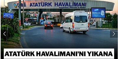 Atatürk Havalimanı’nı yıktı Asi’yi 14 milyara yapacak