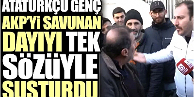 Atatürkçü genç AKP'yi savunan dayıyı tek sözüyle susturdu