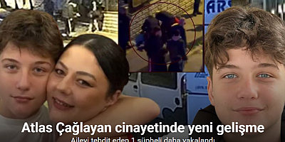 Atlas Çağlayan cinayetinde aileyi tehdit eden 1 şüpheli daha yakalandı