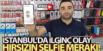 Avcılar'da selfie meraklısı hırsız kamerada