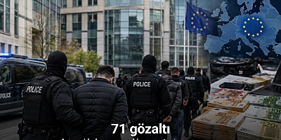 Avrupa'da kara para aklama çetesine operasyon: 71 gözaltı