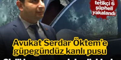 Avukat Serdar Öktem uzun namlulu silahlarla öldürüldü
