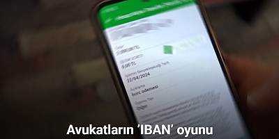 Avukatların ’IBAN’ oyunu