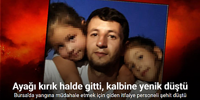 Ayağı kırık halde göreve gitti, kalbine yenik düştü