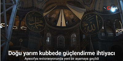 Ayasofya restorasyonunda yeni bir aşamaya geçildi: 