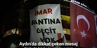 Aydın Büyükşehir Belediyesi binasına dev pankart: 