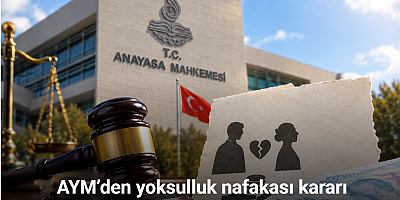 AYM’den yoksulluk nafakası kararı: 