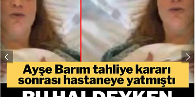 Ayşe Barım için yeniden tutuklama kararı