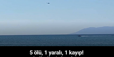 Ayvalık açıklarında göçmen faciası: 5 ölü, 1 yaralı, 1 kayıp