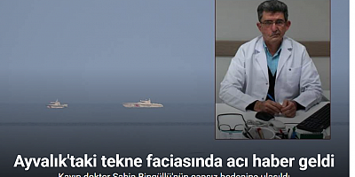 Ayvalık’ta denizde kaybolan doktorun cansız bedenine ulaşıldı
