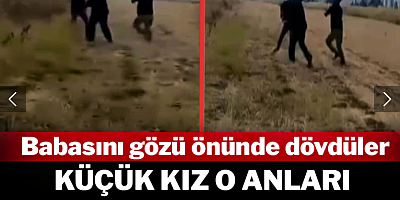 Babasını gözü önünde dövdüler: Küçük kız korkarak o anları çekti