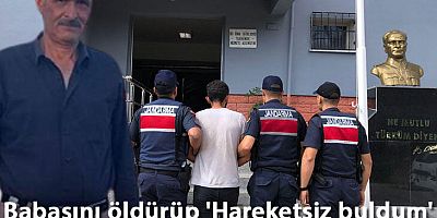 Babasını öldürüp, 'Hareketsiz buldum' ihbarını yaptı; sorgusunda itiraf etti