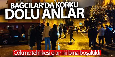 Bağcılar'da çökme tehlikesi olan iki bina boşaltıldı