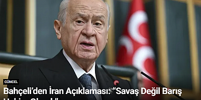 Bahçeli’den İran Açıklaması: “Savaş Değil Barış Hakim Olmalı”