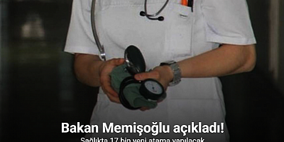 Bakan açıkladı: Sağlıkta 17 bin yeni atama yapılacak