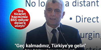 Bakan Bolat’tan yabancı yatırımcılara çağrı: 