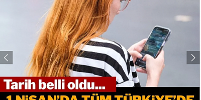 Bakan duyurdu! 1 Nisan'da tüm Türkiye'de devreye girecek