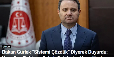 Bakan Gürlek “Sistemi Çözdük” Diyerek Duyurdu: Yasa Dışı Bahis ve Sokak Çetelerine Karşı Yeni Adımlar