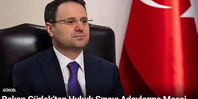 Bakan Gürlek’ten Hukuk Sınavı Adaylarına Mesaj