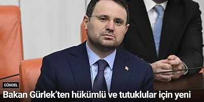 Bakan Gürlek’ten hükümlü ve tutuklular için yeni uygulama