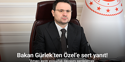 Bakan Gürlek’ten Özel’e sert yanıt: 