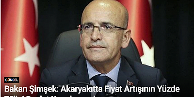 Bakan Şimşek: Akaryakıtta Fiyat Artışının Yüzde 75’ini Devlet Karşılayacak