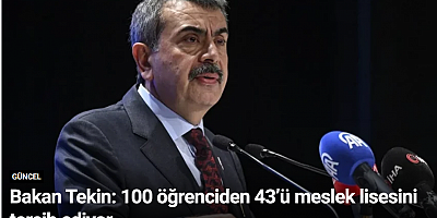 Bakan Tekin: 100 öğrenciden 43’ü meslek lisesini tercih ediyor