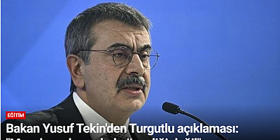 Bakan Yusuf Tekin'den Turgutlu açıklaması: 