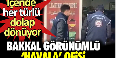 Bakkal görünümlü ‘havala’ ofisi. İçeride her türlü dolap dönüyor