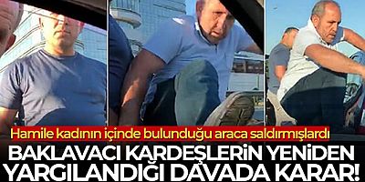 Baklavacı kardeşlerin yeniden yargılandığı davada karar!