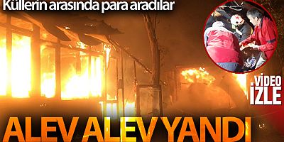 Baraka alev alev yandı, küllerin arasında para aradılar