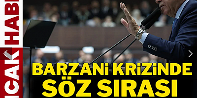 Barzani krizinde söz sırası bu kez Erdoğan'da