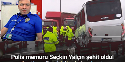 Başakşehir’de kazada ağır yaralanan polis memuru Seçkin Yalçın şehit oldu