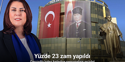 Başkan Çerçioğlu müjdeledi, personellere yüzde 23 zam yapıldı