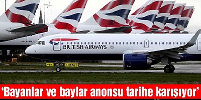 ‘Bayanlar ve baylar’ anonsu tarihe karışıyor: Havayolu şirketinden yeni karar
