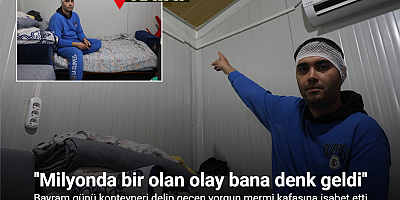 Bayram günü konteyneri delip geçen yorgun merminin kafasına isabet etmesiyle kabusu yaşadı