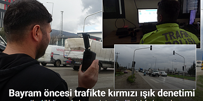 Bayram öncesi trafikte kırmızı ışık denetimi: Kural ihlali yapanlar kamerayla tespit edilip, telefonla arandı