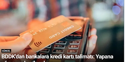 BDDK'dan bankalara kredi kartı talimatı: Yapana ağır ceza kesilecek