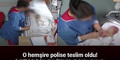 Bebeği darbeden hemşire polise teslim oldu