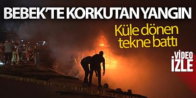 Bebek'te aynı teknede bir günde ikinci yangın: Küle dönen tekne battı