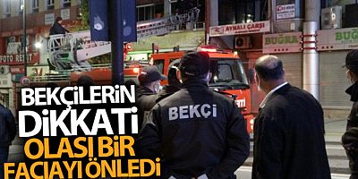 Bekçilerin dikkati olası bir faciayı önledi