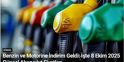 Benzin ve Motorine İndirim Geldi: İşte 8 Ekim 2025 Güncel Akaryakıt Fiyatları