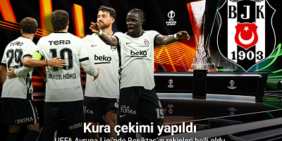 Beşiktaş’ın rakipleri belli oldu
