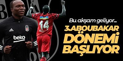 Beşiktaş'ta 3. Aboubakar dönemi