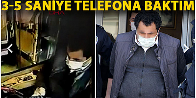 Beşiktaş'ta kadın yolcunun öldüğü İETT otobüsü kazası: 3-5 saniye telefona baktım 